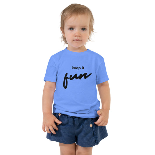 toddler t-shirt with 'Keep It Fun' text design