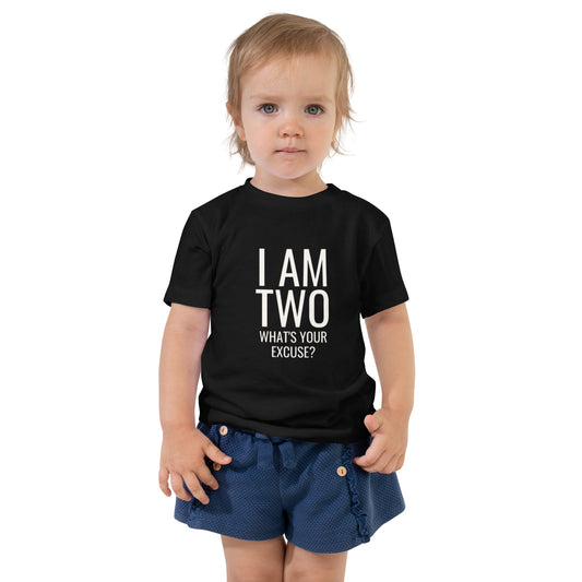 toddler t-shirt with 'I AM TWO What's Your Excuse?' text design