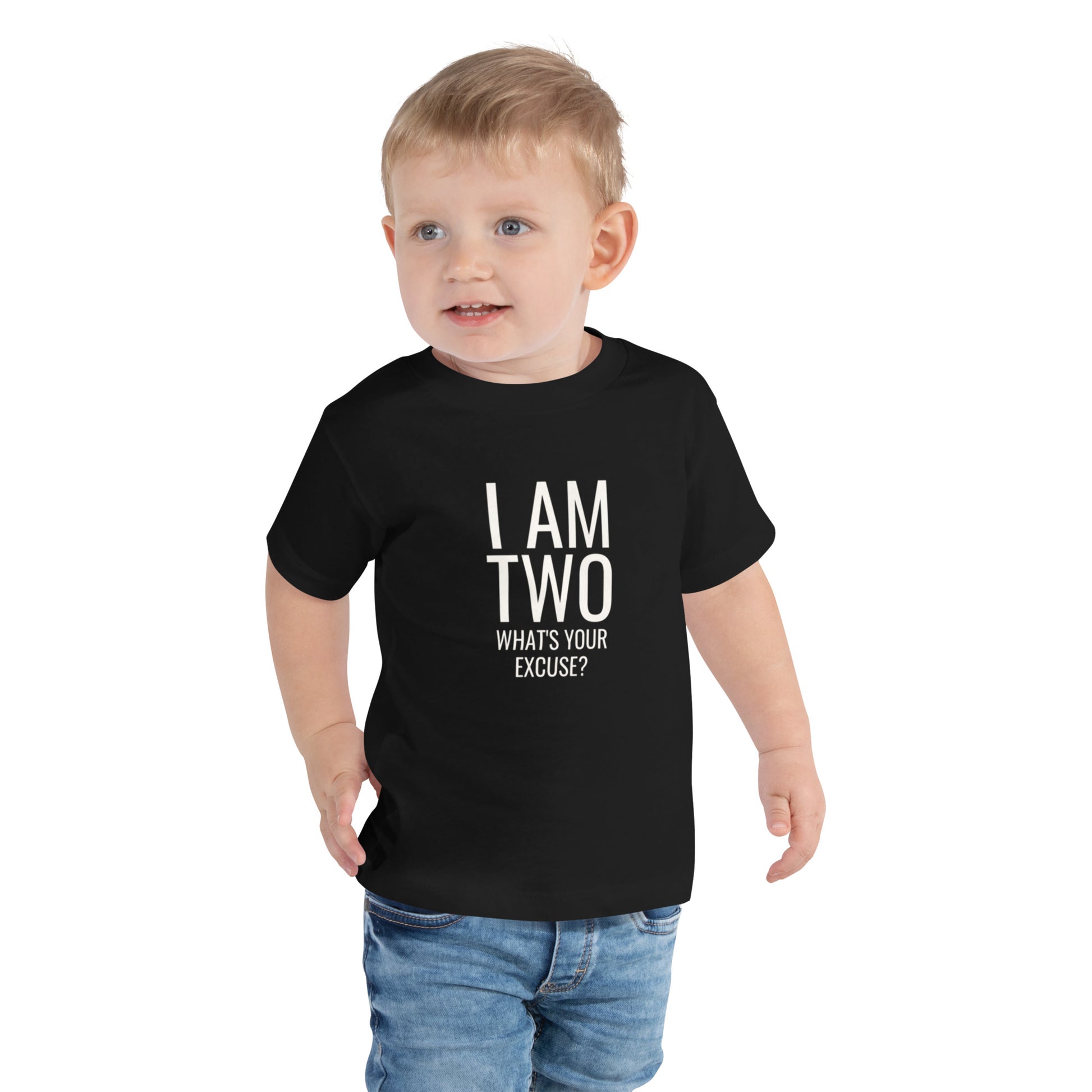 toddler t-shirt with 'I AM TWO What's Your Excuse?' text design