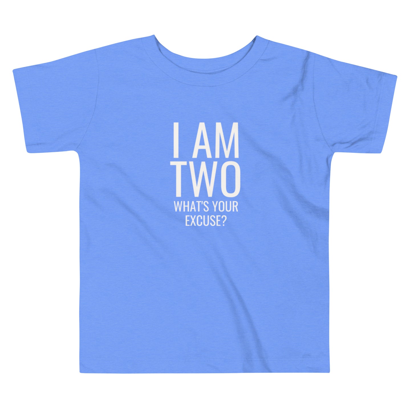 toddler t-shirt with 'I AM TWO What's Your Excuse?' text design